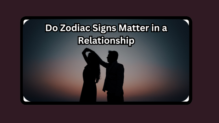 Do-Zodiac-Signs-Matter-in-a-Relationship