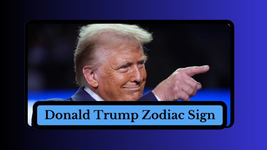 Donald Trump Zodiac Sign