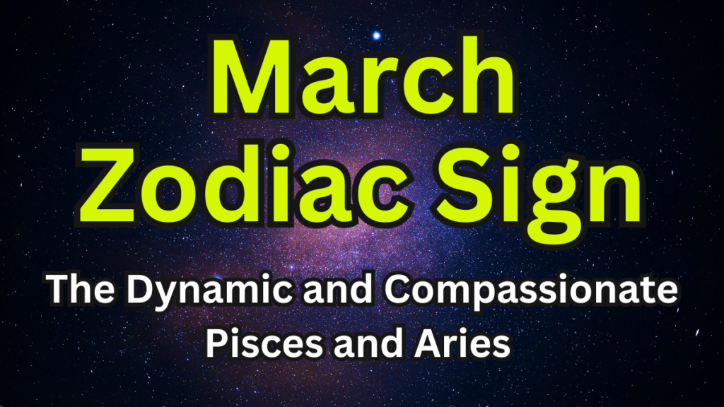 March Zodiac Sign